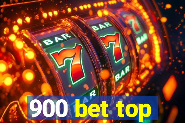 900 bet top